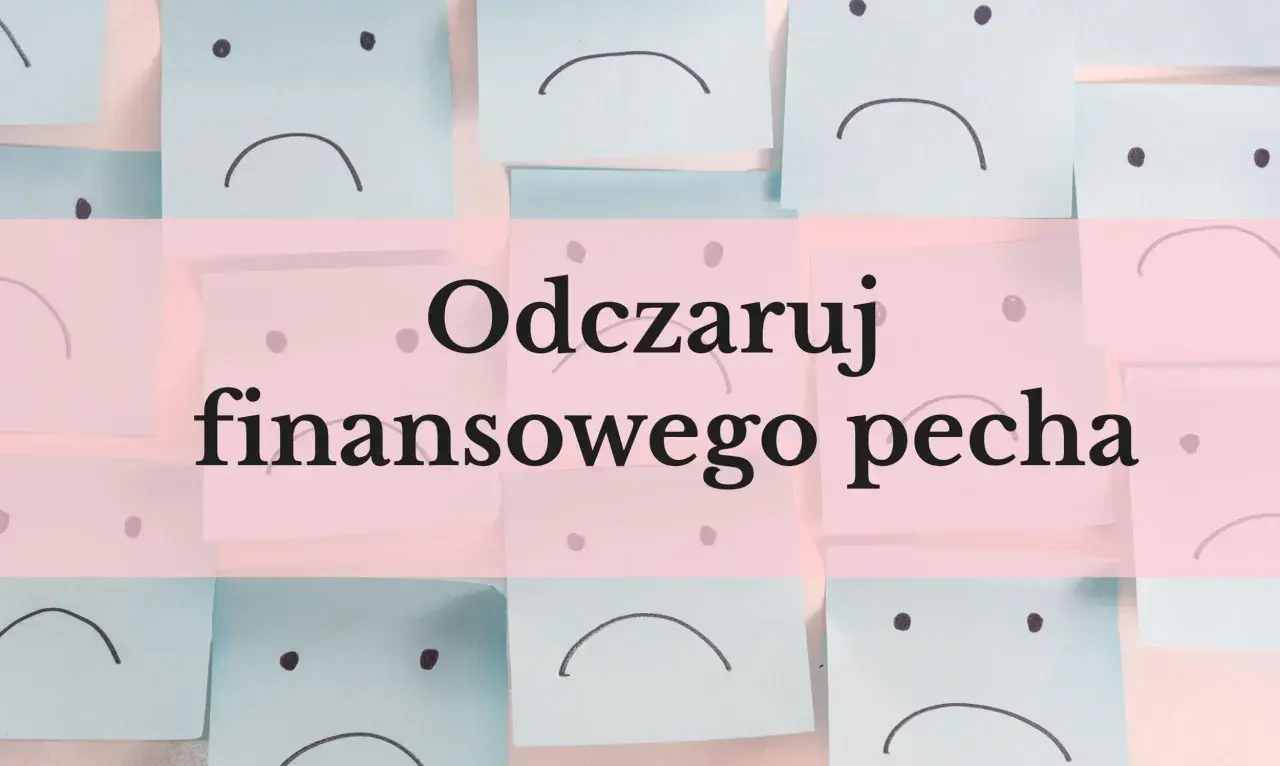 Jak odczynić urok finansowego pecha? Na karteczkach narysowane smutne buźki.