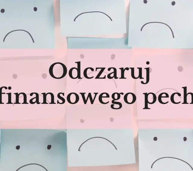 Jak odczynić urok finansowego pecha? Na karteczkach narysowane smutne buźki.